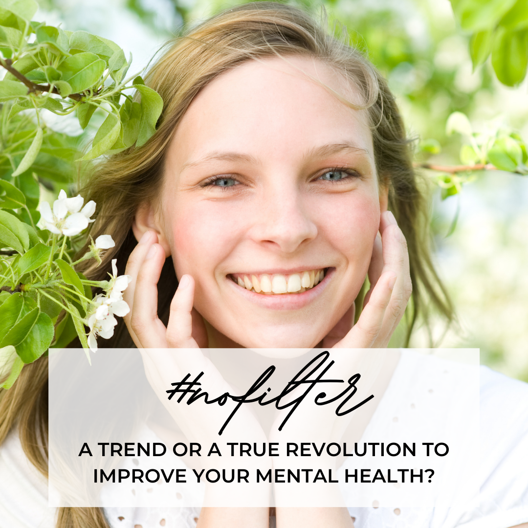 #NOFILTER A Trend or a True Revolution To Improve Your Mental Health?