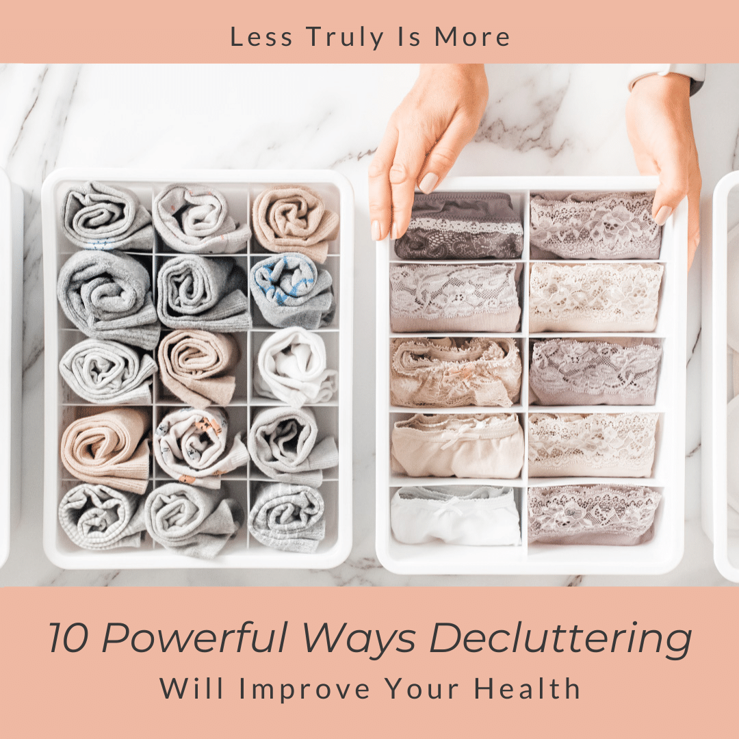 Discover 10 Powerful Ways Decluttering Will Improve Your Health