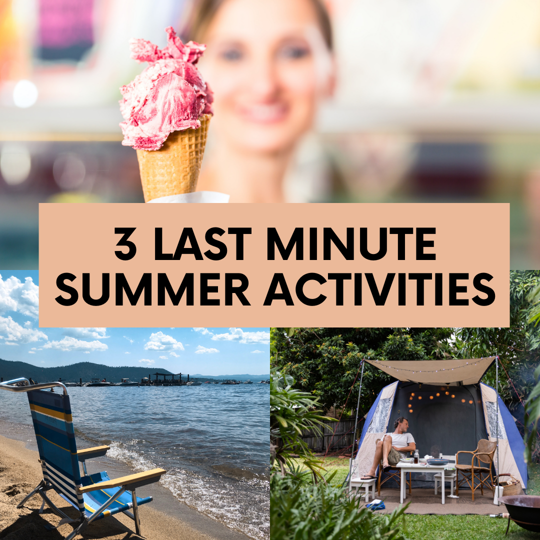 3 Last Minute Summer Activities To Finish The Summer Strong