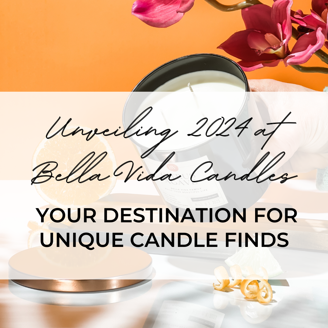 Unveiling 2024 at Bella Vida: Your Destination for Unique Candle Finds