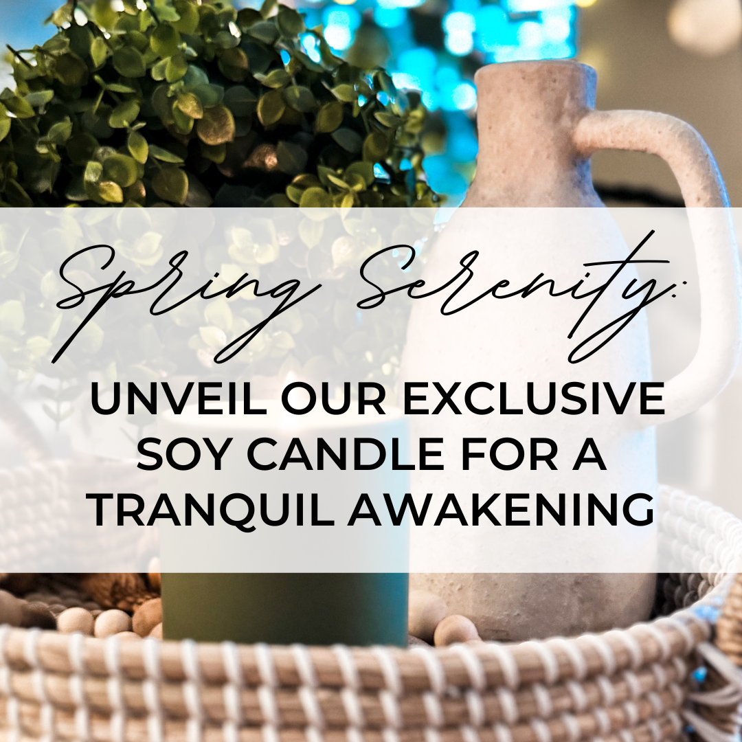 Spring Serenity: Unveil Our Exclusive Soy Candle for a Tranquil Awakening