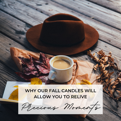 Why Our Fall Candles Will Allow You To Relive Precious Moments