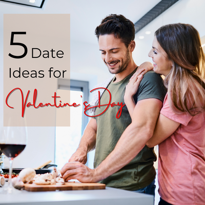 5 Date Ideas for Valentine's Day