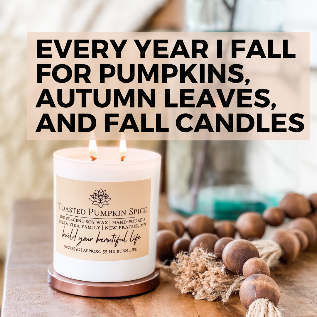 Every Year I Fall For Pumpkins, Autumn Leaves, And Fall Candles