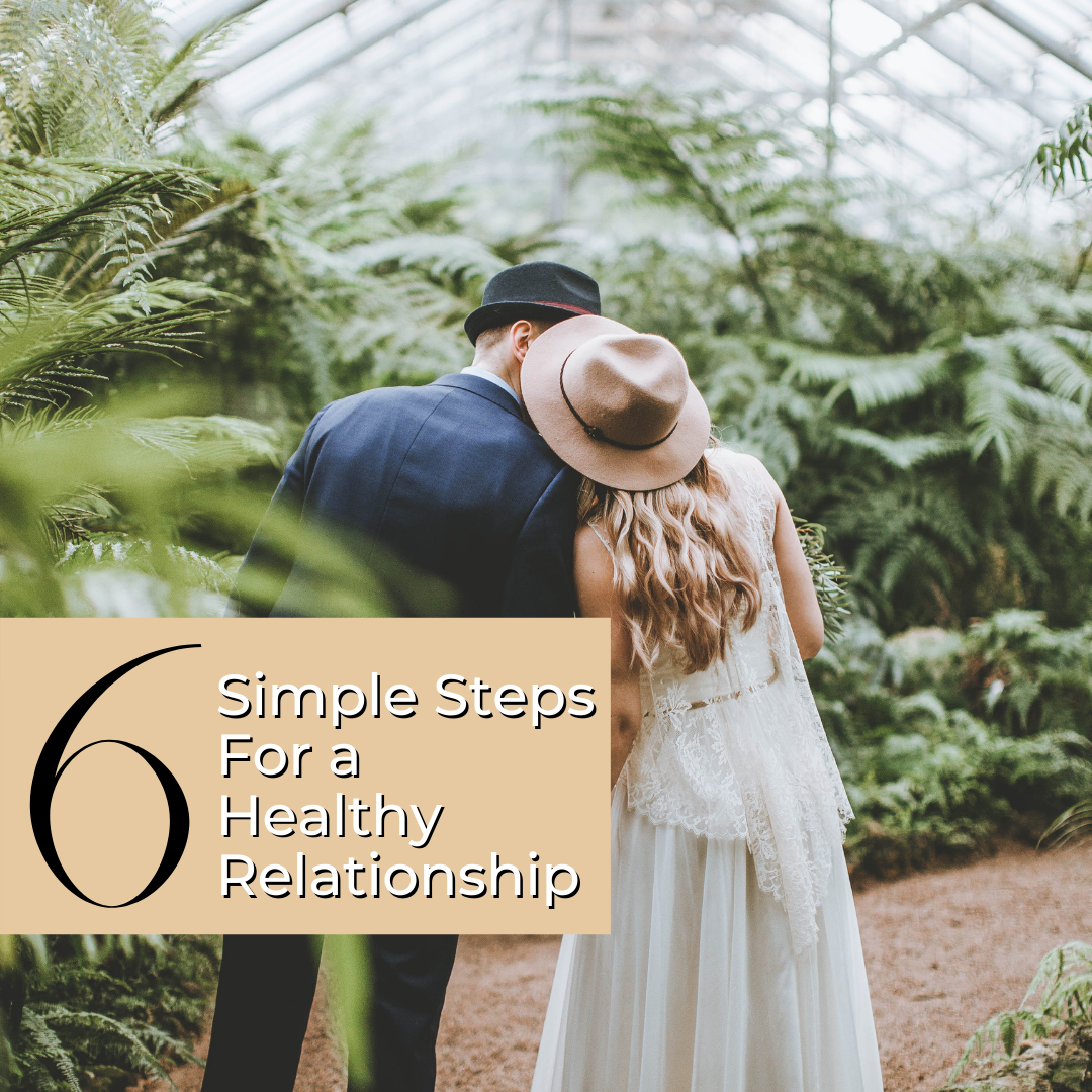 6 Simple Steps For a Healthy Relationship