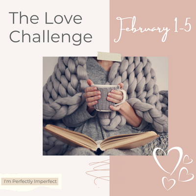 The Love Challenge: I'm Perfectly Imperfect