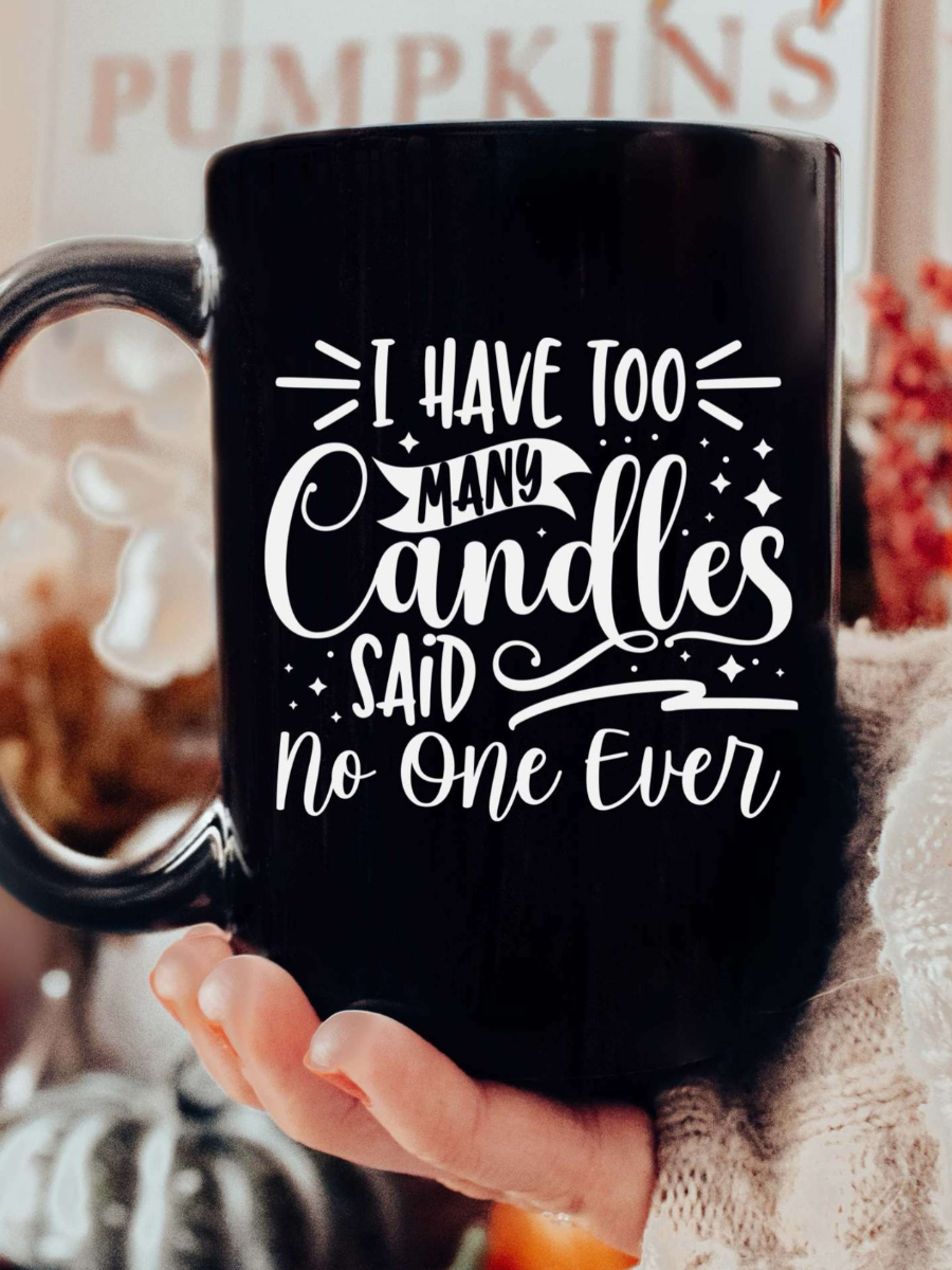 I Have Too Many Candles Said No One Ever Mug in Black