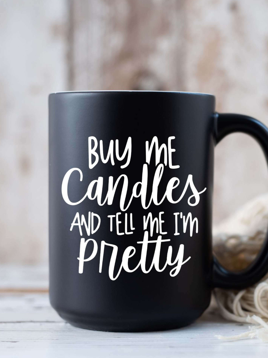 Buy Me Candles And Tell Me I'm Pretty Mug - Black