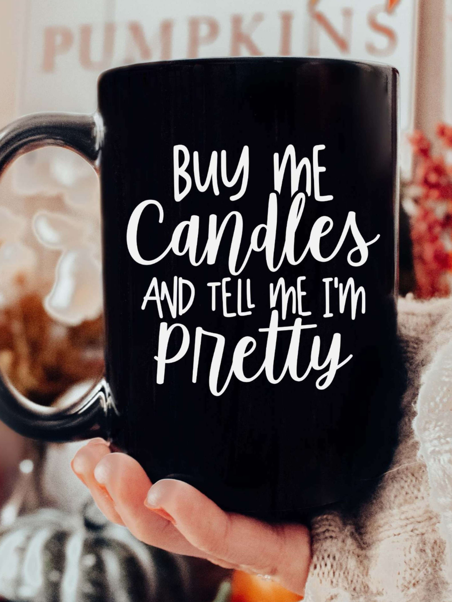 Buy Me Candles And Tell Me I'm Pretty Mug - Black